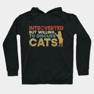 Introverted But Willing To Discuss Cats Kitten Pet Lover Hoodie